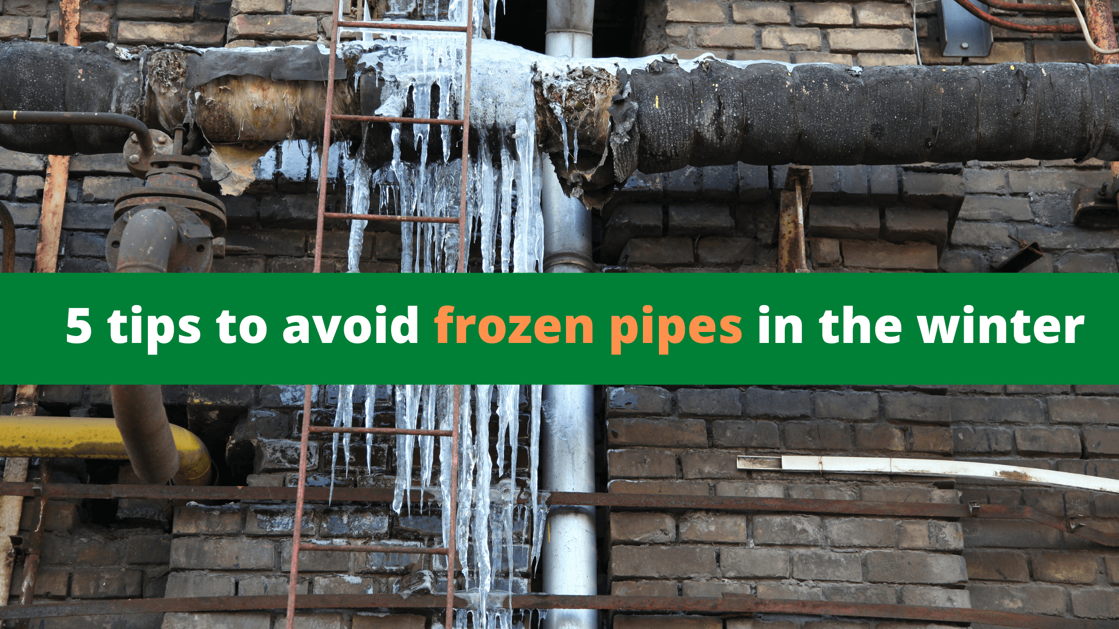 5 Tips To Keep Pipes from Freezing in Winter Freezing Water Pipes Solutions