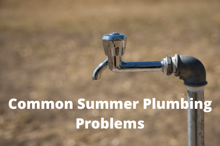 Common Summer Plumbing Problems
