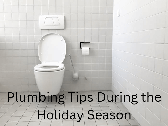 Plumbing Tips During the Holiday Season