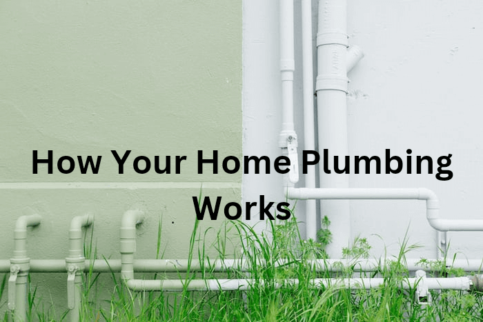How Your Home Plumbing Works